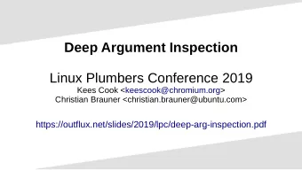 Deep Argument Inspection  Linux Plumbers Conference 2019  Kees Cook &lt;keescook@chromium.org&gt;