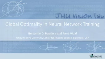 Global Optimality in Neural Network Training  Benjamin D. Haeffele and Ren Vidal  Johns Hopkins
