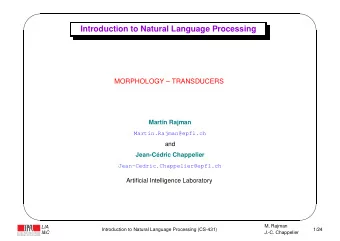 Introduction to Natural Language Processing  MORPHOLOGY  TRANSDUCERS  Martin Rajman