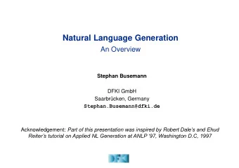 Natural Language Generation  AN OVERVIEW What is NL Generation?  a definition, the roots, and