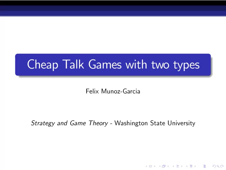 cheap talk games with two types