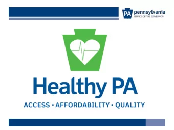 Healthy PA  Healthy Pennsylvania is Governor Corbetts plan to  ensure that Pennsylvanians