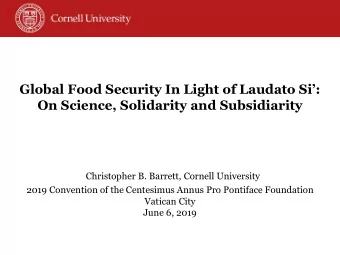 On Science, Solidarity and Subsidiarity  Christopher B. Barrett, Cornell University  2019