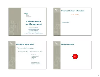 Fall Prevention  No disclosures  School of  Medicine and Management  Division of  Geriatrics