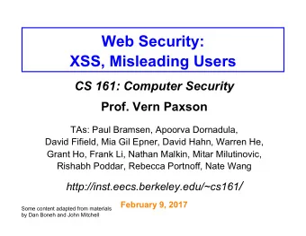 Web Security:  XSS, Misleading Users CS 161: Computer Security Prof. Vern Paxson  TAs: Paul