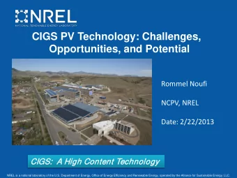 CIGS PV Technology: Challenges, Opportunities, and Potential  Rommel Noufi  NCPV, NREL  Date: