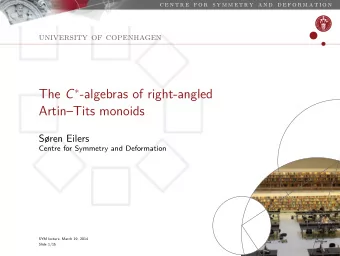 The C  -algebras of right-angled  ArtinTits monoids  Sren Eilers  Centre for Symmetry and