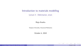 Introduction to materials modelling  Lecture 4 - Deformation, strain  Reijo Kouhia  Tampere