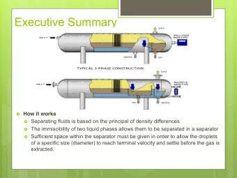Executive Summary  How it works  Separating fluids is based on the principal of density
