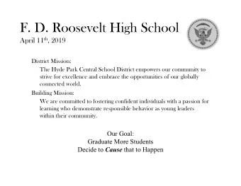 F. D. Roosevelt High School April 11 th , 2019  District Mission:  The Hyde Park Central School