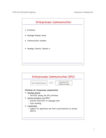 Interprocess Communication    Primitives    Message Passing: issues    Communication