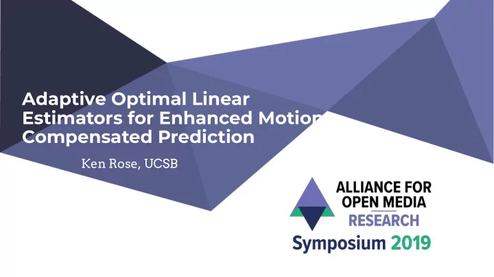 adaptive optimal linear estimators for enhanced motion