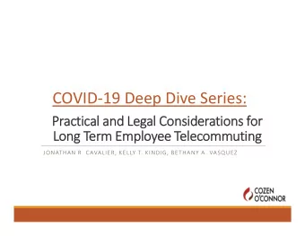 COVID-19 Deep Dive Series:  Practical and Legal Considerations for  Long Term Employee