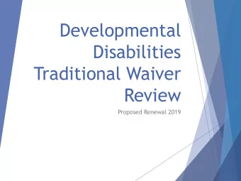 Developmental  Disabilities  Traditional Waiver  Review  Proposed Renewal 2019  Key concepts