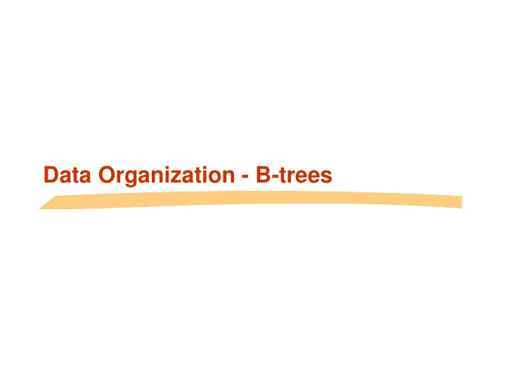 data organization b trees data organization and retrieval