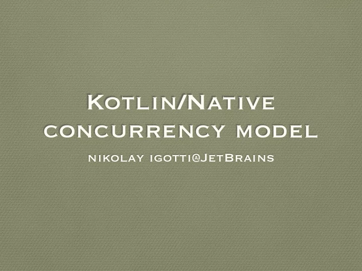 kotlin native concurrency model