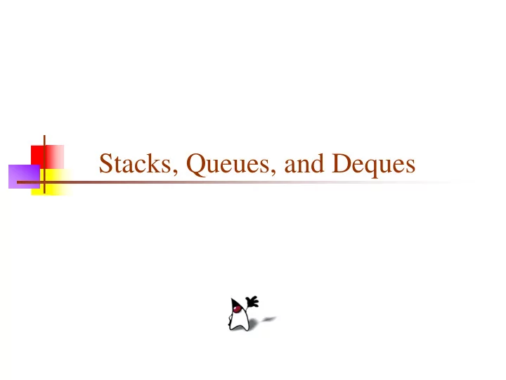 stacks queues and deques stacks queues and deques