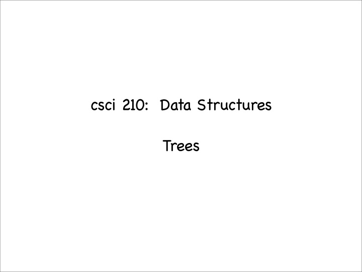 csci 210 data structures trees summary