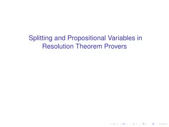 Splitting and Propositional Variables in  Resolution Theorem Provers  Splitting and Propositional