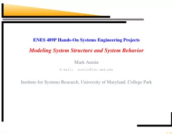 Modeling System Structure and System Behavior  Mark Austin  E-mail:  austin@isr.umd.edu  Institute