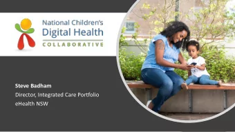 Director, Integrated Care Portfolio  eHealth NSW  Strategic Partnership in  Support of Childrens