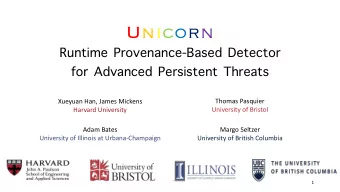 Unicorn  Runtime Provenance-Based Detector  for Advanced Persistent Threats  Thomas Pasquier