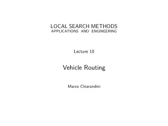 Vehicle Routing  Marco Chiarandini  Outline  1. Vehicle Routing  Introduction  2. CVRP  3. VRPTW