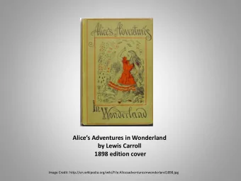 Alices Adventures in Wonderland  by Lewis Carroll  1898 edition cover  Image Credit: