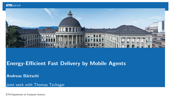 energy efficient fast delivery by mobile agents