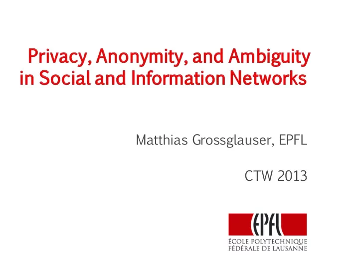 matthias grossglauser epfl ctw 2013