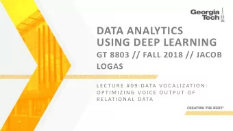 USING DEEP LEARNING  GT 8803 // FALL 2018 // JACOB  LOGAS  L E C T U R E  # 0 9 : DATA  VO C A L I