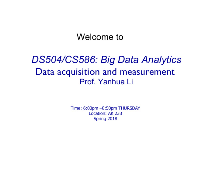 ds504 cs586 big data analytics data acquisition and