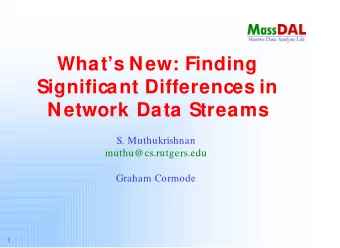 Whats New: Finding  Significant Differences in  Network Data Streams  S. Muthukrishnan