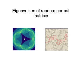 Eigenvalues of random normal  matrices  Random normal matrix model:  Droplets  Example:  concentric