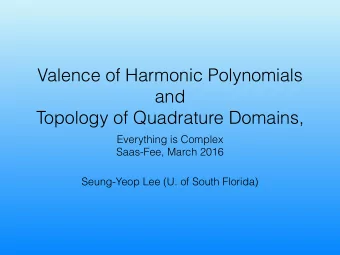 Valence of Harmonic Polynomials  and  Topology of Quadrature Domains,  Everything is Complex