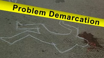 Problem Demarcation  Why problem demarcation ?  Best serve your clients interest 1.