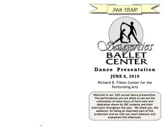 Dance  Presentation  JUNE 8, 2019  Richard B. Fisher Center for the  Performing Arts  Welcome to