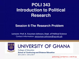 Introduction to Political Research Session 6-The Research Problem Lecturer: Prof. A.