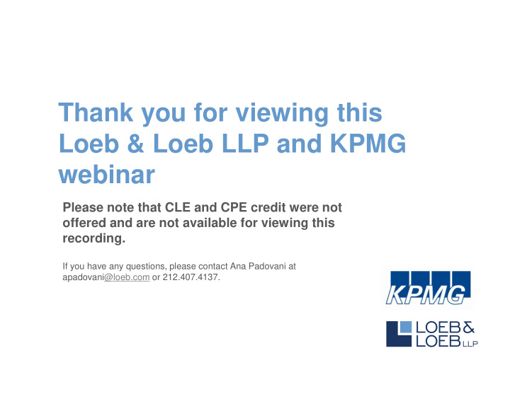 thank you for viewing this loeb loeb llp and kpmg webinar