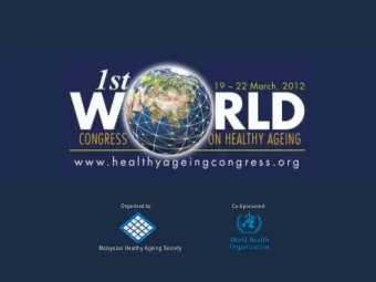 Malaysian Healthy Ageing Society  1th WORLD CONGRESS ON HEALTHY AGEING 2012,  kizuna, 19 th -22