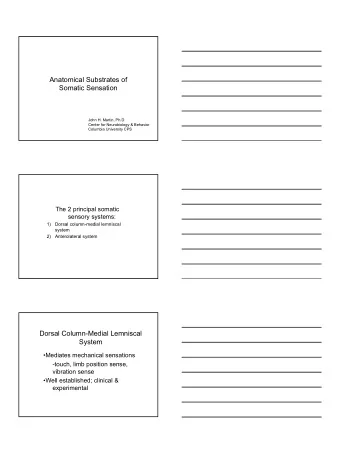 1  Anterolateral System  Mediates protective sensations  -Pain  -Temperature (cold &amp; warmth)