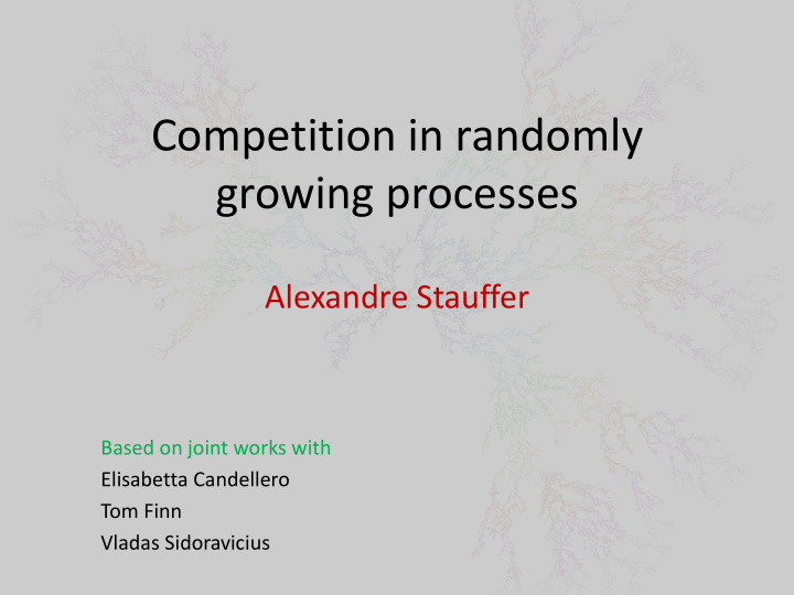 competition in randomly growing processes