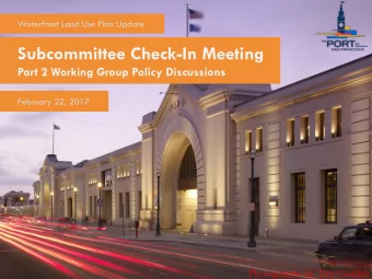 Subcommittee Check-In Meeting  Part 2 Working Group Policy Discussions  February 22, 2017  Phases