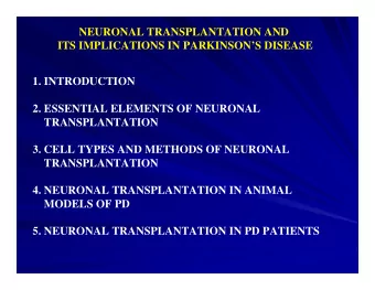 NEURONAL TRANSPLANTATION AND  ITS IMPLICATIONS IN PARKINSONS DISEASE  1. INTRODUCTION  2.