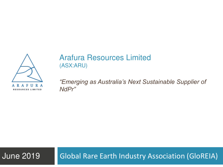 global rare earth industry association gloreia june 2019