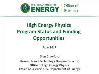 High Energy Physics  Program Status and Funding  Opportunities  June 2017  Glen Crawford  Research
