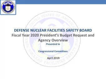 DEFENSE NUCLEAR FACILITIES SAFETY BOARD  Fiscal Year 2020 Presidents Budget Request and  Agency