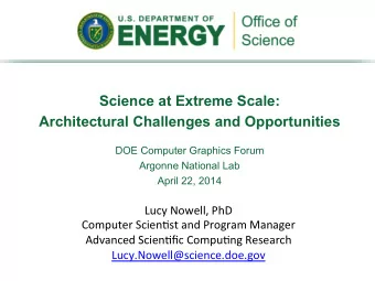 Science at Extreme Scale:  Architectural Challenges and Opportunities  DOE Computer Graphics Forum