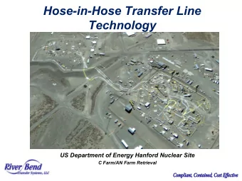 Hose-in-Hose Transfer Line  Technology  US Department of Energy Hanford Nuclear Site C Farm/AN Farm