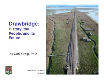 Drawbridge:  History, the  People, and its  Future  by Ceal Craig, PhD  Photo by Dr. Cris Benton
